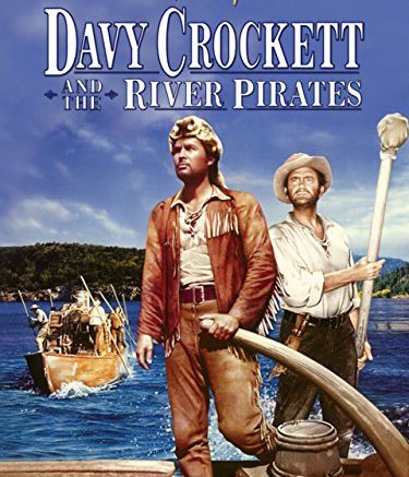 Davy Crockett And The River Pirates (1956 Movie)