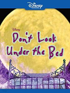 Don't Look Under the Bed (Disney Channel Original Movie)