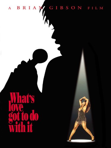 What’s Love Got to Do with It (Touchstone Movie)