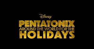 Pentatonix Around the World for the Holidays disney plus