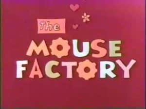 The Mouse Factory show