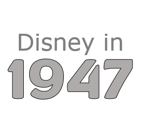 Disney in 1947 | Everything that Happened