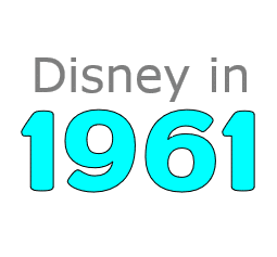 Disney in 1961 | Everything that Happened