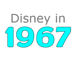 Disney in 1967 | Everything that Happened