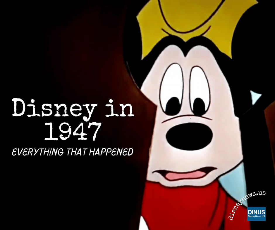 Disney in 1947 | All the Movies, Shows, Parks, News and More